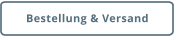 Bestellung & Versand