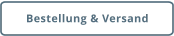 Bestellung & Versand