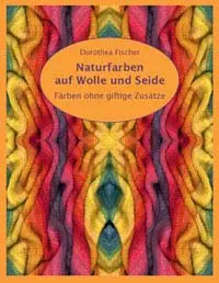 Naturfarben auf Wolle und Seide