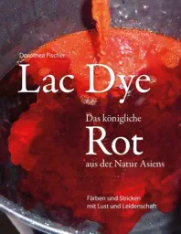 Lac Dye – Das königliche Rot
